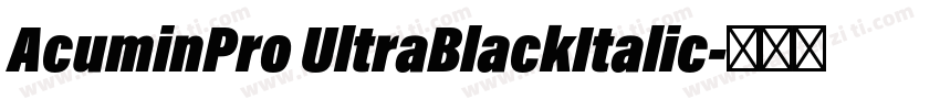 AcuminPro UltraBlackItalic字体转换